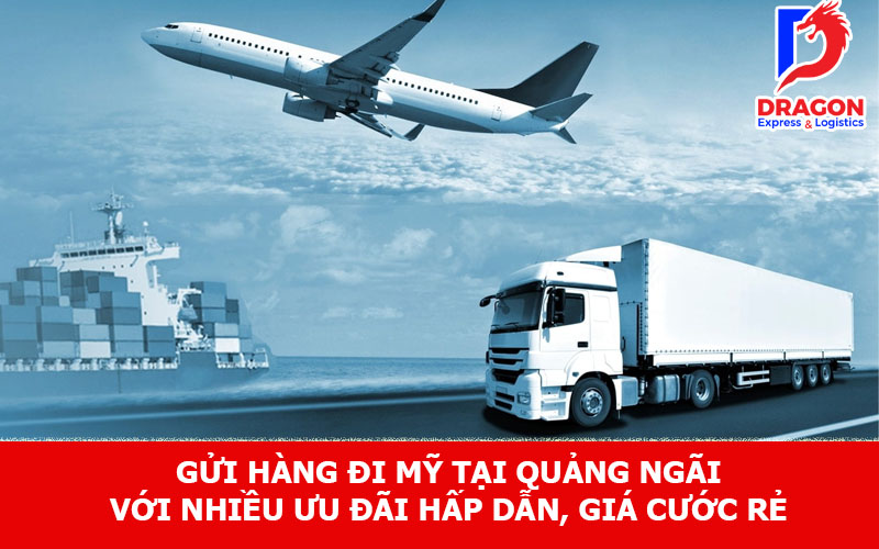 Gửi hàng đi Mỹ tại Quảng Ngãi
